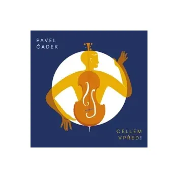 Česká hudba Cellem vpřed! - Pavel Čadek [CD]