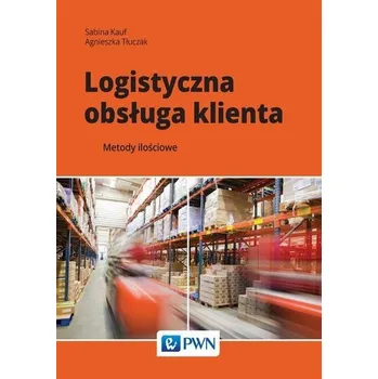 Logistyczna obsługa klienta - Kauf Sabina, Tłuczak Agnieszka