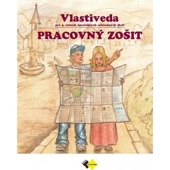 Vlastiveda pre 5.roč.ŠZŠ PZ - Škultétyová,Jarmila Žišková Silvia