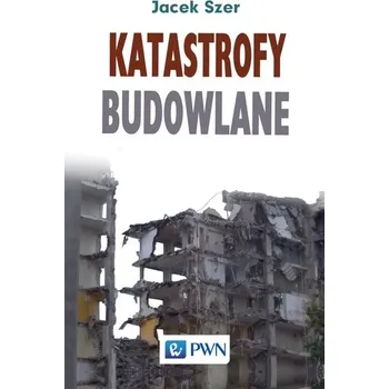 KATASTROFY BUDOWLANE - JACEK SZER