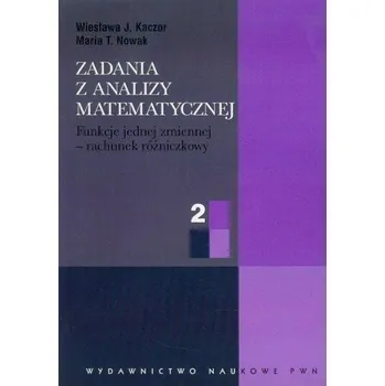 Zadania z analizy matematycznej Tom 2 - Kaczor Wiesława J., Nowak Maria T.