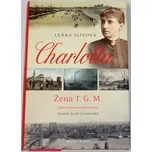 Slívová Lenka - Charlotta: Žena T. G. M.
