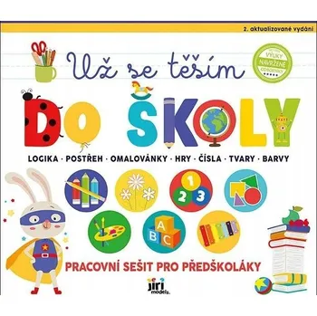 Už se těším do školy - Pracovní sešit pro před...