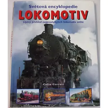 Encyklopedie Garratt Colin - Světová encyklopedie lokomotiv
