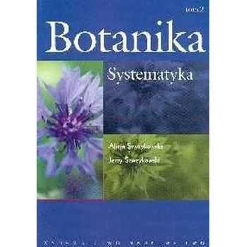 Příroda Botanika Tom 2 Systematyka - Szweykowska Alicja, Szweykowski Jerzy