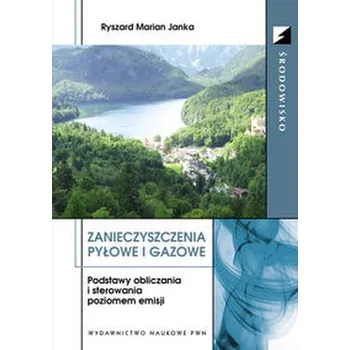 Zanieczyszczenia pyłowe i gazowe - Janka Ryszard Marian