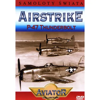 DVD film Wielka Encyklopedia Lotnictwa 20: AIRSTRIKE - P-47 Thunderbolt DVD