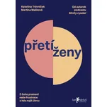 Přetíženy - Kateřina Trávníček, Martina…
