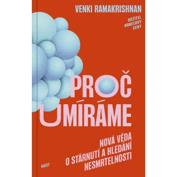 Proč umíráme: Nová věda o stárnutí a hledání nesmrtelnosti - Venki Ramakrishan (2025, brožovaná)