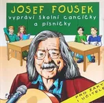 Josef Fousek vypráví školní cancíčky a…