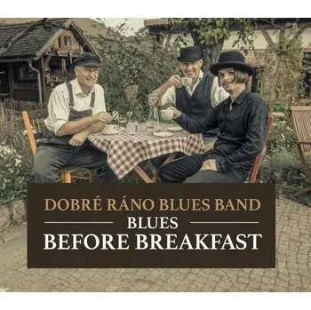 Zahraniční hudba Dobré ráno Blues Band: Blues Before Breakfast - CD