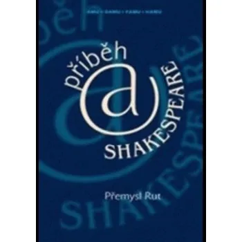 Umění Příběh a Shakespeare - Přemysl Rut [CS] (2007, Brožovaná, Akademie múzických umění)