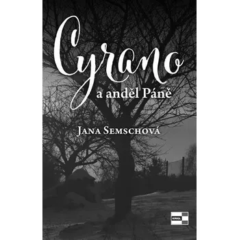 Cyrano a anděl Páně Jana Semschová