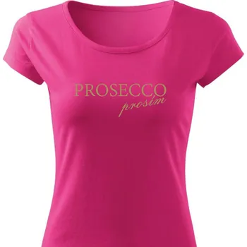 Dámská móda Dámské tričko PROSECCO, prosím Barva trička pánská: Purpurová, Velikost trička: S