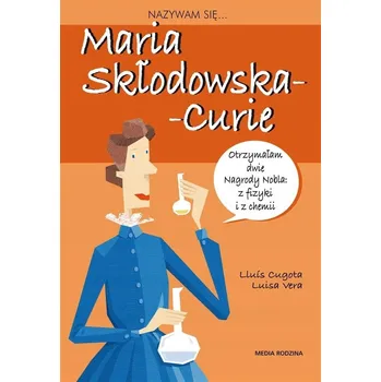 Cizojazyčná kniha Czytanki do nauki czytania Nazywam się Maria Skłodowska-Curie edukacyjna książka do nauki czytania sylabami książki bajki dla dzieci ilustrowane książeczki obrazkowe dla przedszkolaków kolorowe książeczki dla dzieci zbiór bajek dla dzieci obrazkowe książk