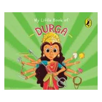 Cizojazyčná kniha My Little Book of Durga: Illustrated Board Books on Hindu Mythology, Indian Gods & Goddesses for Kids Age 3+; A Puffin Original – Ashwitha Jayakumar,Swarnavo Datta (EN)