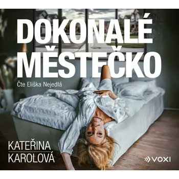 Dokonalé městečko (audiokniha) Kateřina Karolová