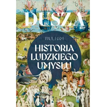 Dusza. Historia ludzkiego umysłu - Ham Paul