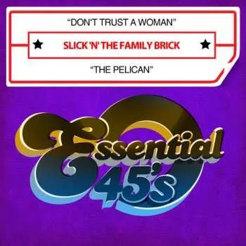 Zahraniční hudba CD Slick 'N' The Family Brick: Don't Trust A Woman / The Pelican (digital 45) 2021
