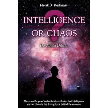 Příroda Intelligence or Chaos - Keilman, Henk J.