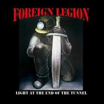 Zahraniční hudba CD Foreign Legion: Light At The End Of The Tunnel 2015