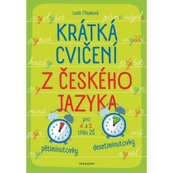 Český jazyk Krátká cvičení z českého jazyka pro 4. a 5. třídu ZŠ Lucie Filsaková