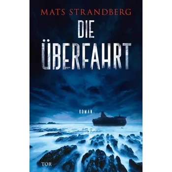 Die Überfahrt - Strandberg, Mats [DE] (2025, Brožovaná, FISCHER Tor)