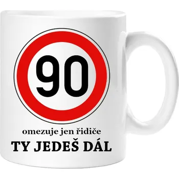 Dárkový hrnek k 90. narozeninám - Hrneček 90 - Ty jedeš dál! - 330 ml / Jedna strana
