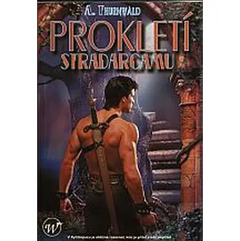 Prokletí Stradarcamu Antonín Thurnwald