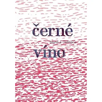 Poezie Černé víno - Básně z Dalmácie Stránský Michal