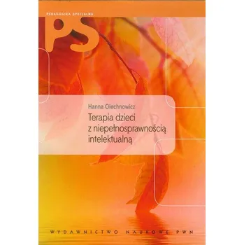 Terapia dzieci z niepełnosprawnością intelektualną - Olechnowicz Hanna