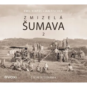 Zmizelá Šumava 2 (audiokniha) Emil Kintzl