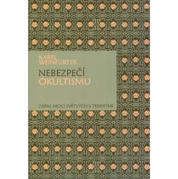 Weinfurter Karel: Nebezpečí okultismu -Zápas mocí světlých s temnými (varovný spis z roku 1927, zabývající se úskalími okultních praktik - nebezpečí v astrálním světě, spiritistických kruzích, u "obchodníků s duchovnem" ( 137 str. B5) (vydání ABB 2024))