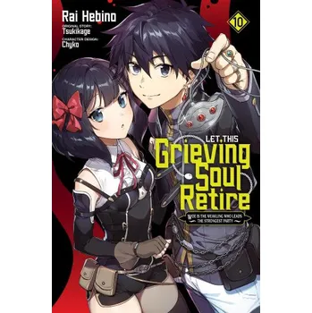 Let This Grieving Soul Retire, Vol. 10 (Manga) (John Neal)(Brožovaná)