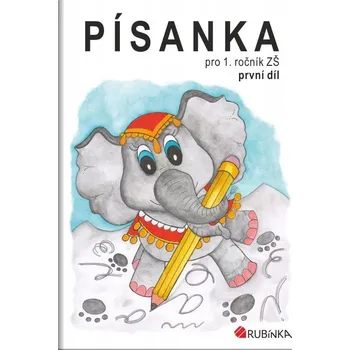 Český jazyk Písanka pro 1. ročník ZŠ, první díl Jitka Rubínová