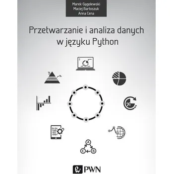 Technika PRZETWARZANIE I ANALIZA DANYCH W JĘZYKU PYTHON - MAREK GĄGOLEWSKI