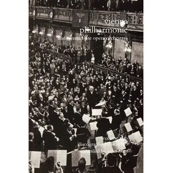 Encyklopedie Wiener Philharmoniker - Vienna Philharmonic and Vienna State Opera Orchestras: Discography - Hunt, John