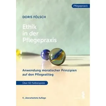 Ethik in der Pflegepraxis - Fölsch, Doris [DE] (2021, Měkká, facultas.wuv Universitäts)