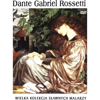 Sławni malarze 36: Dante Gabriel Rossetti DVD