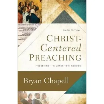 Christ-centered Preaching - Chapell, Bryan