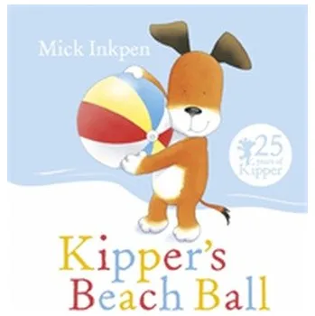 Kipper's Beach Ball - Inkpen Mick [EN] (2015, Brožovaná, Hachette Children's Group)