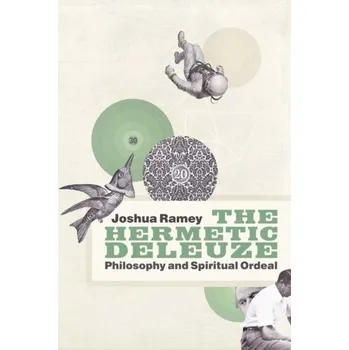 The Hermetic Deleuze - Ramey, Joshua