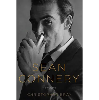 Umění Christopher Bray Sean Connery: A Biography John Doe