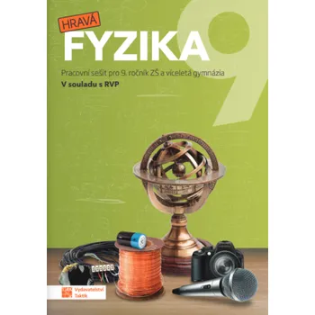 Přírodní věda Hravá fyzika 9 - pracovní sešit - nová řada