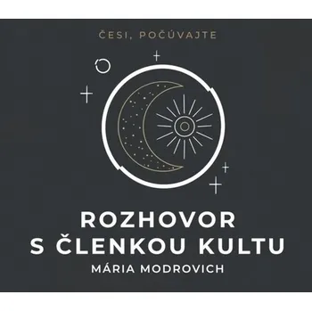 Literární biografie Rozhovor s členkou kultu Mária Modrovich