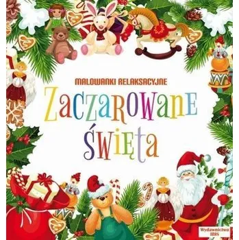 Bystrá hlava Malowanki relaksacyjne. Zaczarowane święta - praca zbiorowa