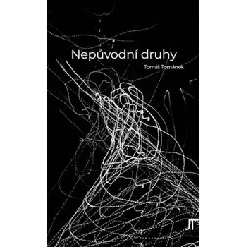 Nepůvodní druhy Tomáš Tománek