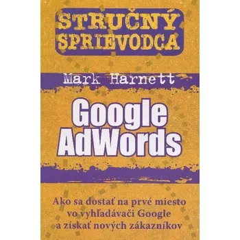 Stručný sprievodca Google AdWords - Mark Harnett
