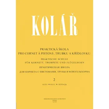 Hudební výchova Praktická škola pro cornet a pistons, trubku a křídlovku 2 - Jaroslav Kolář