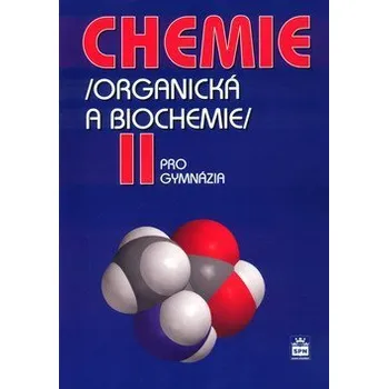 Chemie Chemie pro gymnázia II. - Organická a biochemie - Kolář Karel